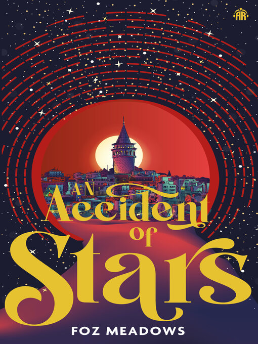 Title details for An Accident of Stars by Foz Meadows - Available